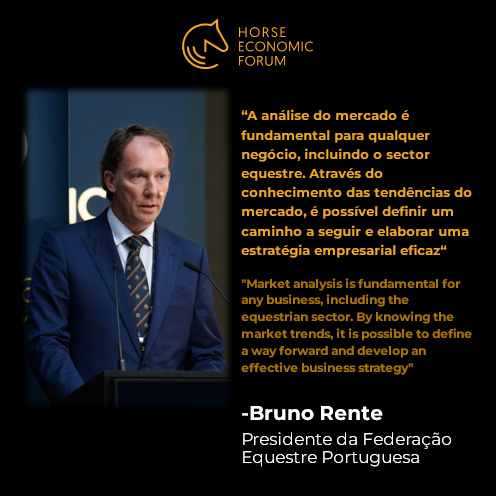 “A análise do mercado é fundamental para qualquer negócio, incluindo o sector equestre.”- Bruno Rente, Presidente da FEP