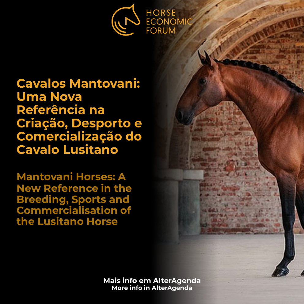 Cavalos Mantovani: Uma Nova Referência na Criação, Desporto e Comercialização do Cavalo Lusitano