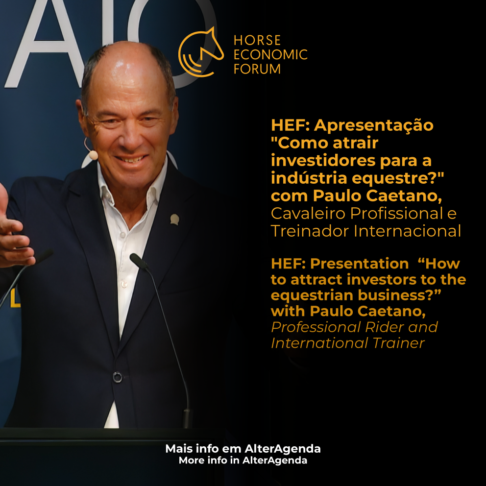 HEF: Apresentação “Como atrair investidores para a indústria equestre?” com Paulo Caetano, Cavaleiro Profissional e Treinador Internacional